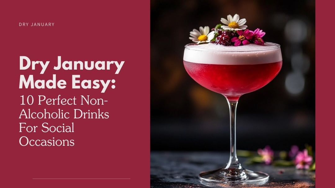 Dry January Made Easy: 10 Perfect Non-Alcoholic Drinks For Social Occasions