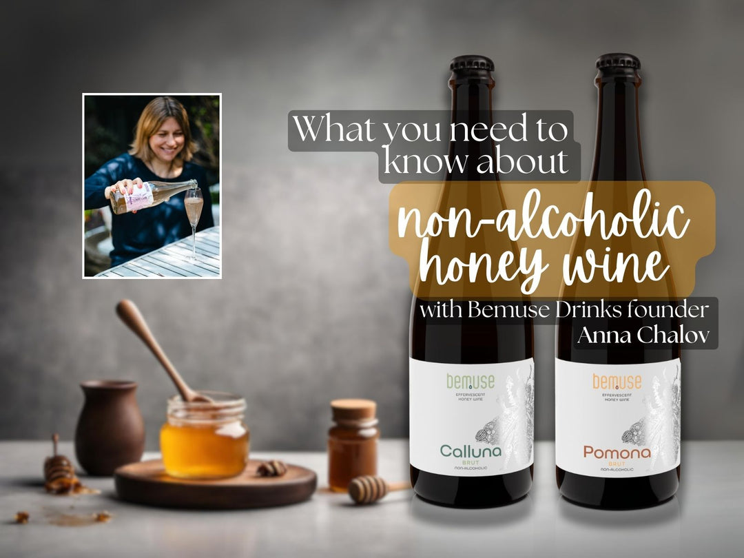 What you need to know about non-alcoholic honey wine with Bemuse founder Anna Chalov - DrinkNolo.ie